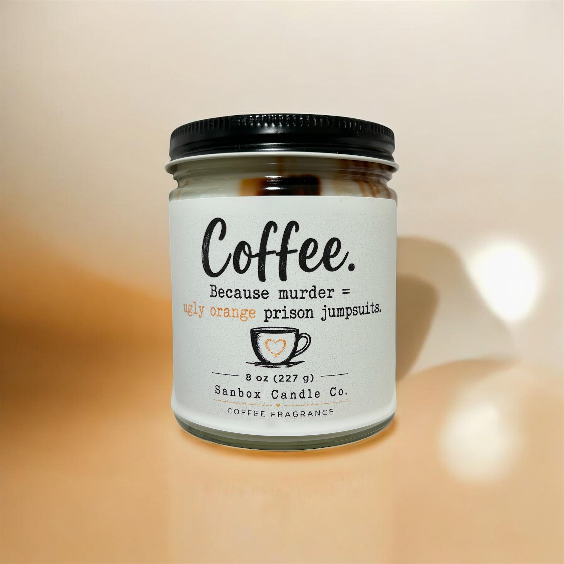 COFFEE.  BECAUSE MURDER HAS CONSEQUENCES